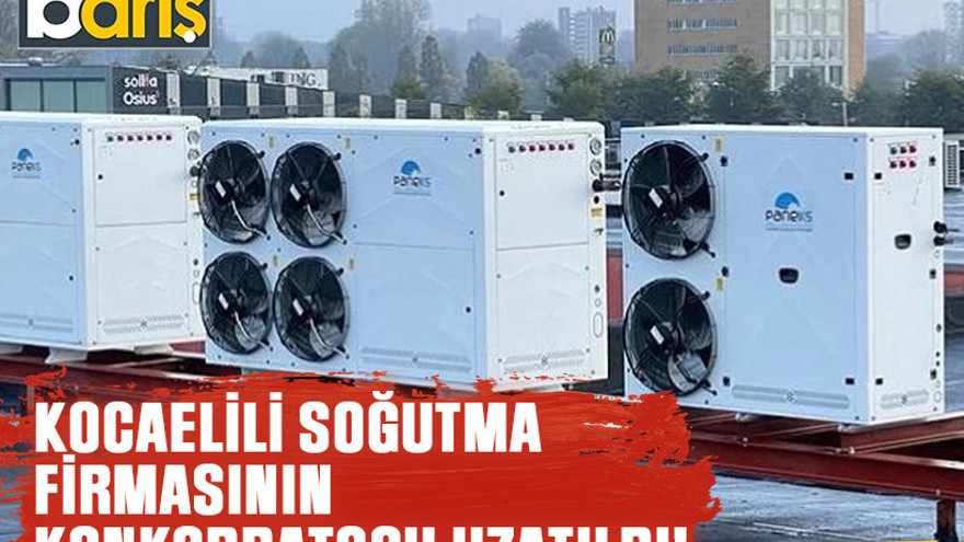 Kocaelili soğutma firmasının konkordatosu uzatıldı!