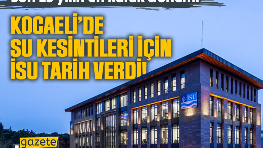 Kocaeli’de su kesintileri için İSU tarih verdi!