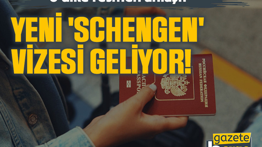 Yeni 'Schengen' vizesi geliyor! 6 ülke resmen anlaştı