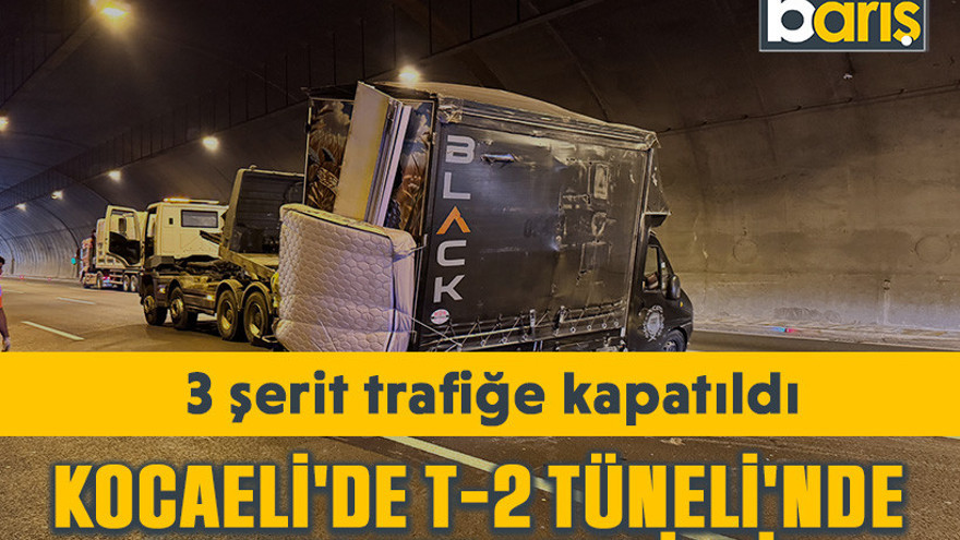 Kocaeli'de T-2 Tüneli'nde kamyonet devrildi! 3 şerit trafiğe kapatıldı