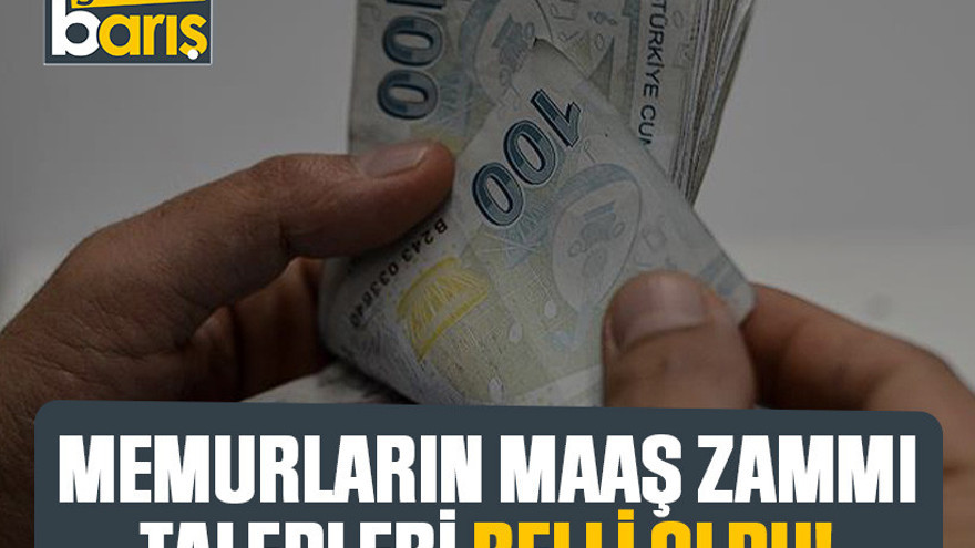 Memurların maaş zammı talepleri belli oldu!