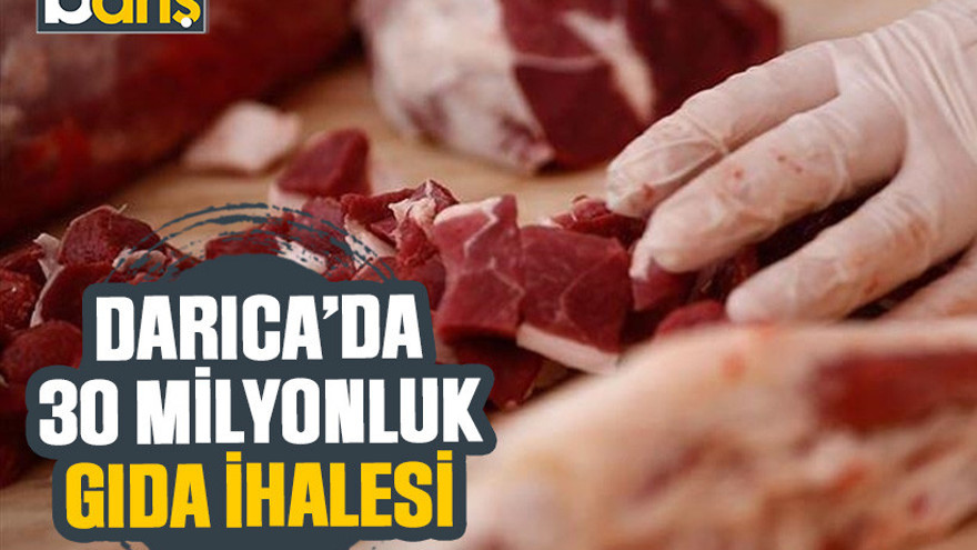 Darıca'da 33 milyonluk gıda ihalesi!