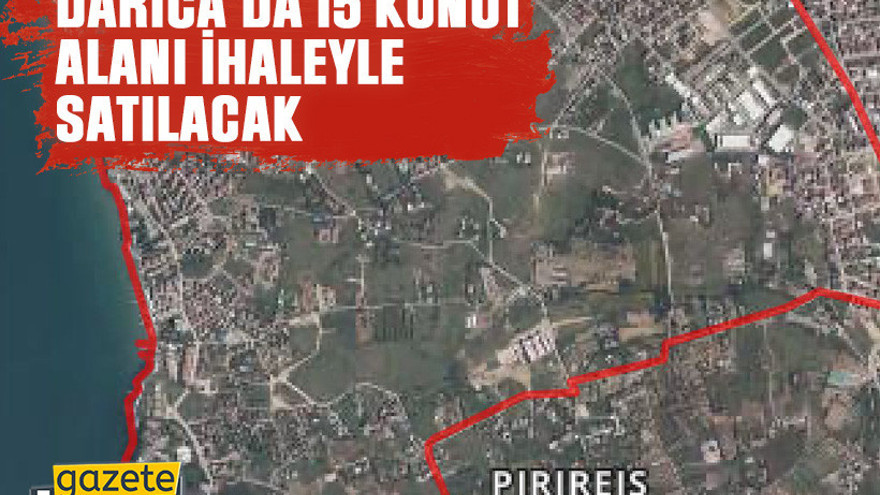 Darıca’da 15 konut alanı ihaleyle satılacak