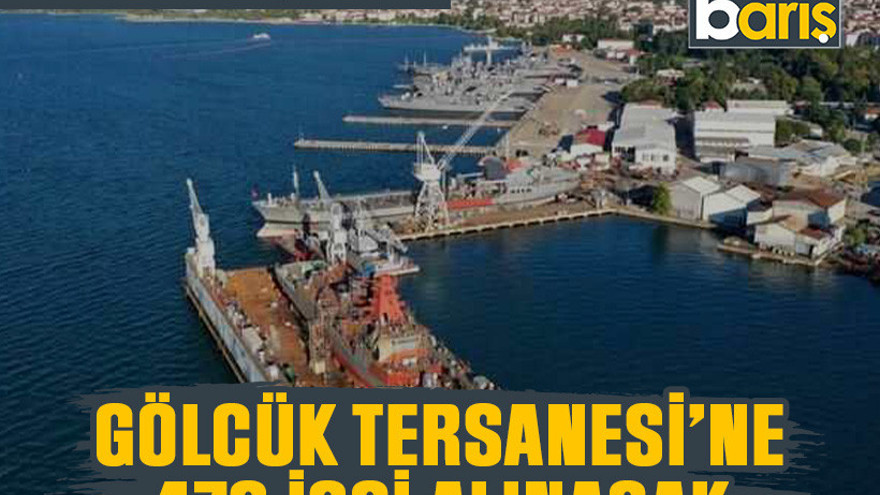 Gölcük Tersanesi’ne 479 işçi alınacak