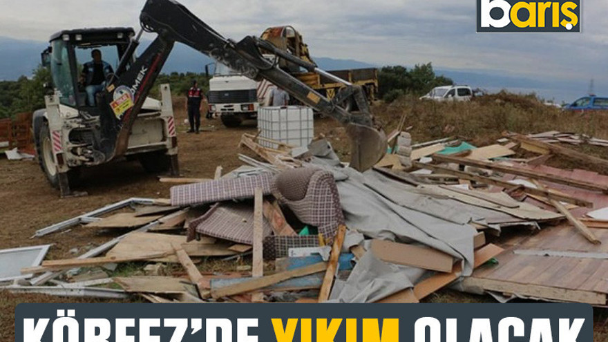 Körfez’de yıkım olacak