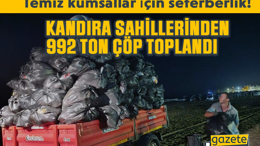 Temiz kumsallar i̇çin seferberlik! Kandıra sahillerinden 992 ton çöp toplandı