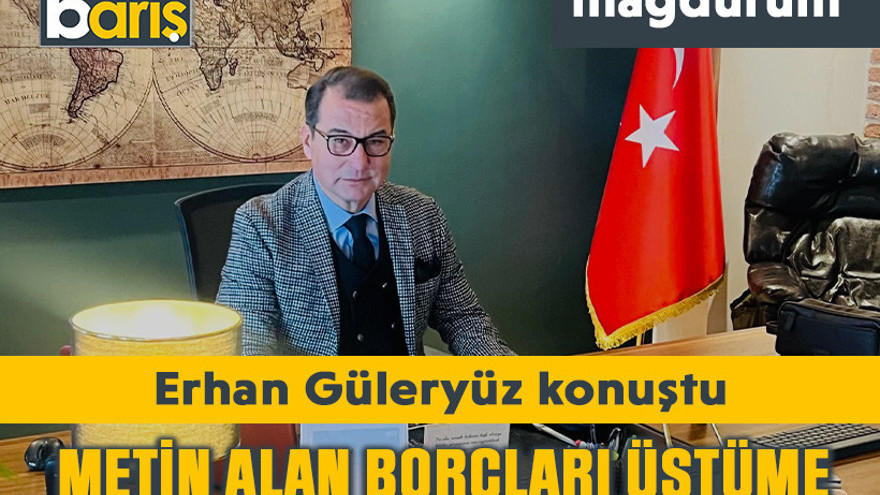 Erhan Güleryüz konuştu: Metin Alan borçları üstüme yıkmaya çalışıyor!