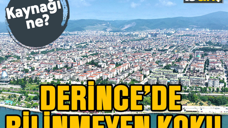 Derince'de bilinmeyen koku. Nereden geliyor?