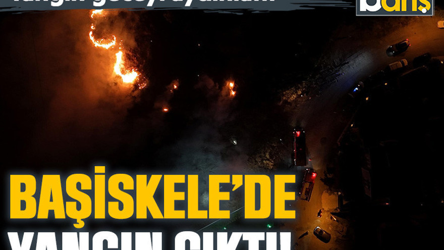 Başiskele’de yangın çıktı! Yangın geceyi aydınlattı