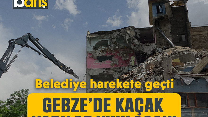 Belediye harekete geçti. Gebze’de kaçak yapılar yıkılacak!
