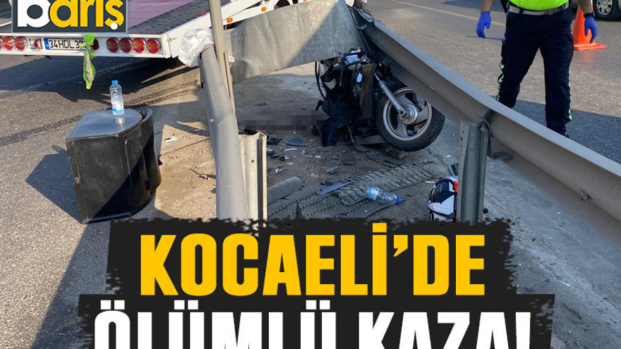 Kocaeli’de bariyere çarpan motosikletin sürücüsü hayatını kaybetti