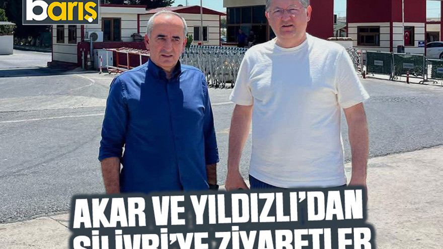 Akar ve Yıldızlı’dan Silivri’ye ziyaretler