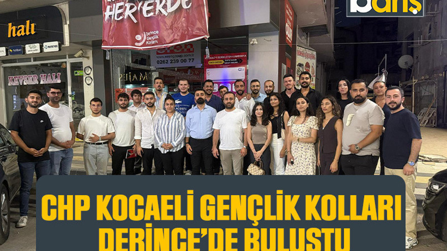CHP Kocaeli Gençlik Kolları Derince’de buluştu