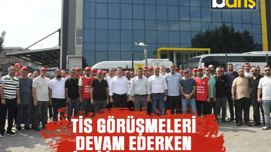TİS görüşmeleri devam ederken 57 işçi işten çıkarıldı