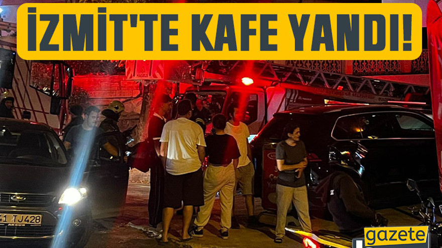 İzmit'te kafe yandı! "Mahalleyi pis koku sardı"