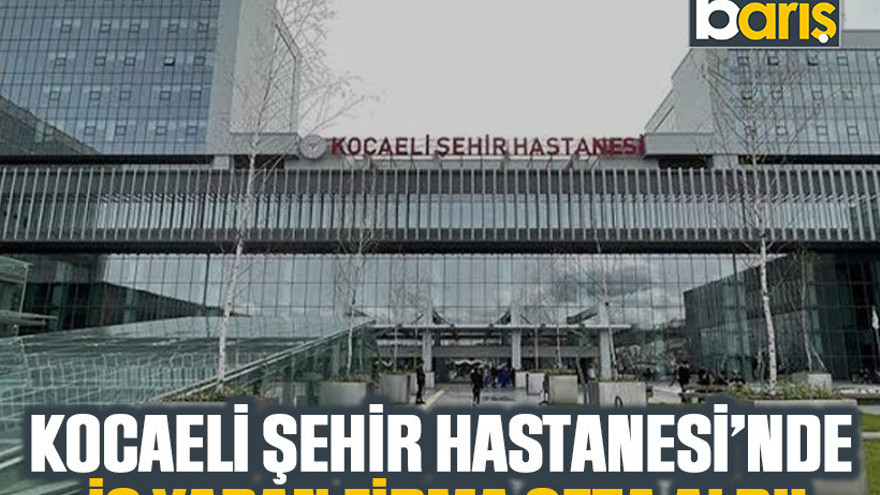 Kocaeli Şehir Hastanesi’nde iş yapan firma ceza aldı!