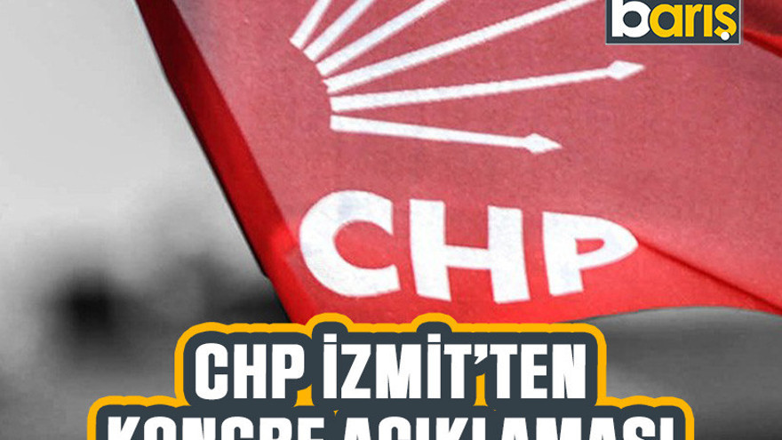 CHP İzmit'ten kongre açıklaması