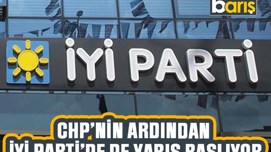 CHP’nin ardından İYİ Parti’de de yarış başlıyor