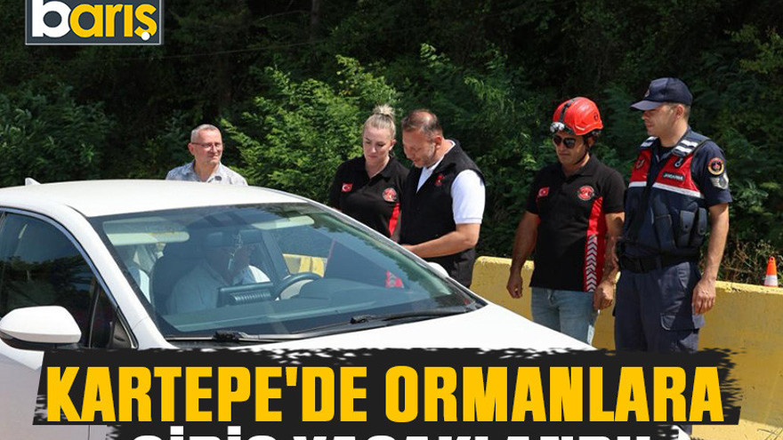 Kartepe'de ormanlara giriş yasaklandı!