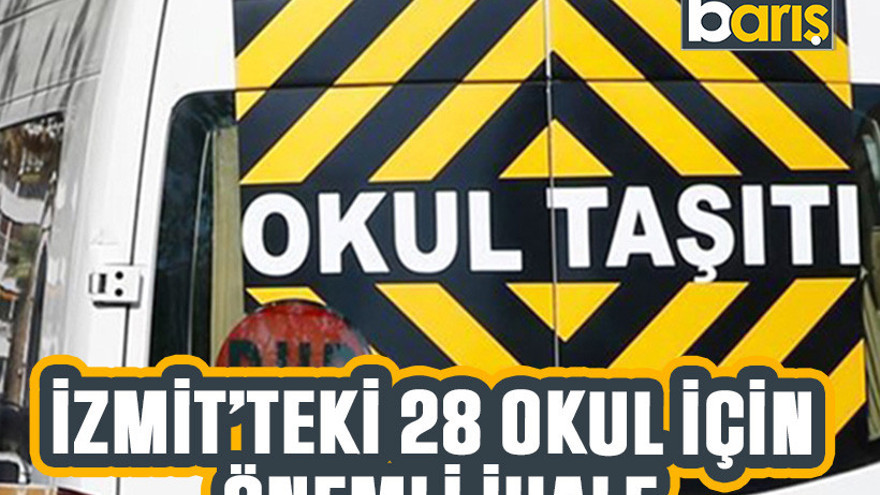 İzmit’teki 28 okul için önemli ihale