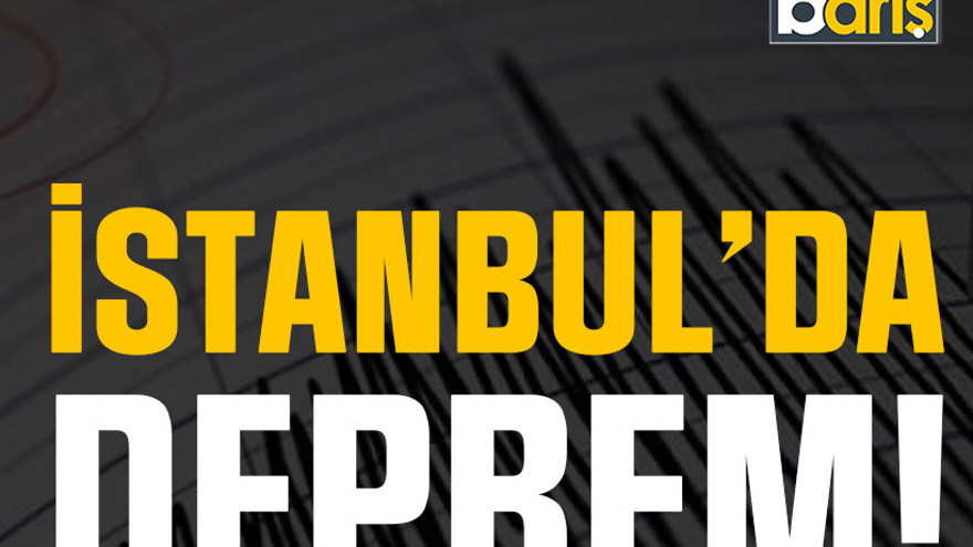 İstanbul’da deprem!