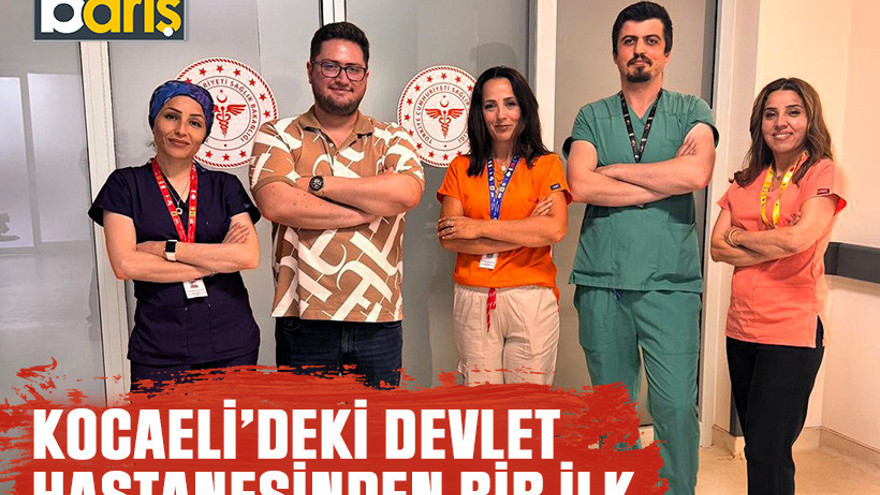 Kocaeli’deki devlet hastanesinden bir ilk