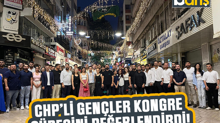 CHP’li gençler kongre sürecini değerlendirdi