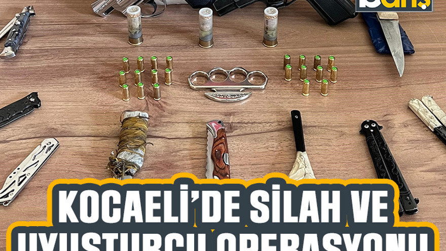 Kocaeli'de silah ve uyuşturucu operasyonu