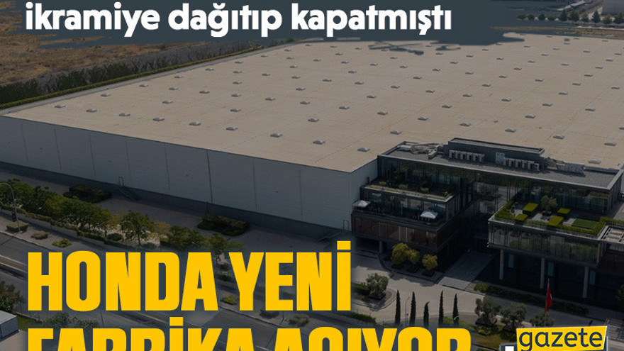 Kocaeli’deki fabrikasını 48 maaş ikramiye dağıtıp kapatmıştı, Honda yeni fabrika açıyor
