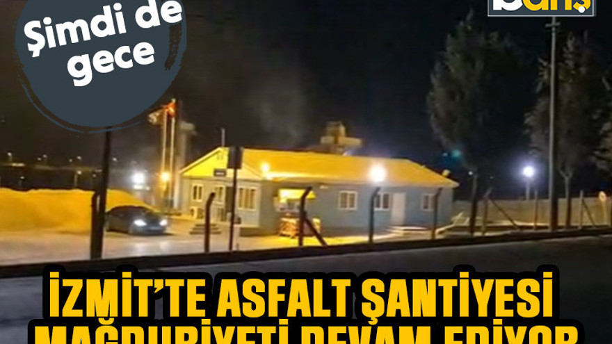 İzmit’te asfalt şantiyesi mağduriyeti devam ediyor
