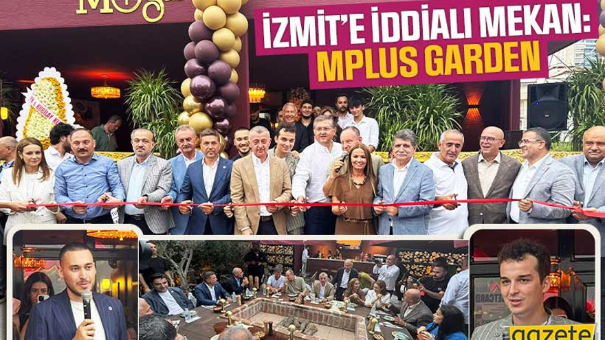 Protokol bu açılışa akın etti, İzmit’e iddialı mekan: Mplus Garden