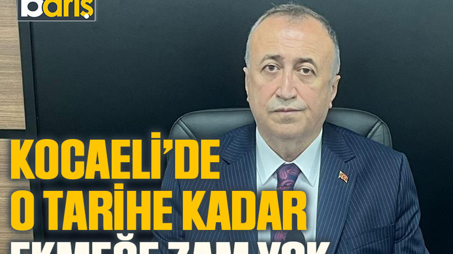 Kocaeli’de o tarihe kadar ekmeğe zam yok