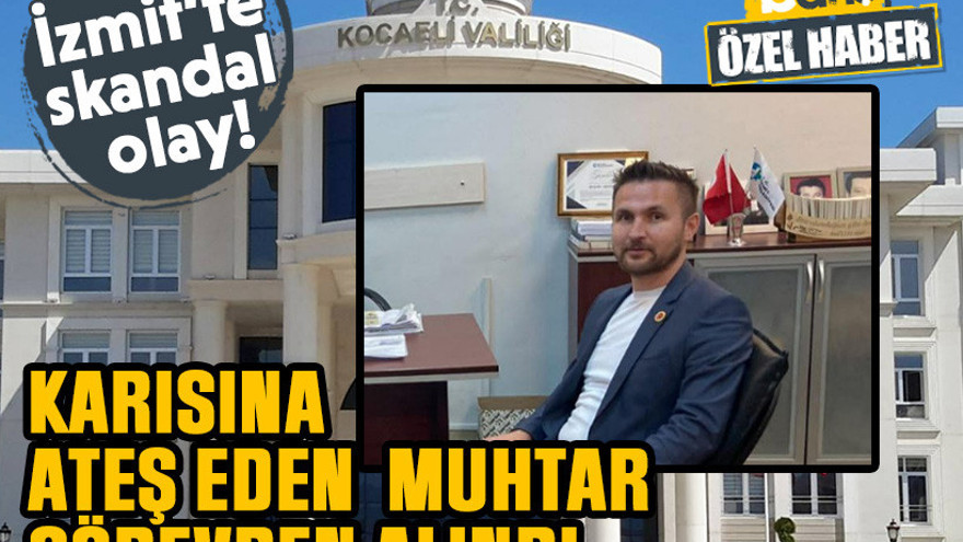 İzmit’te skandal olay! Karısına ateş eden muhtar görevden alındı