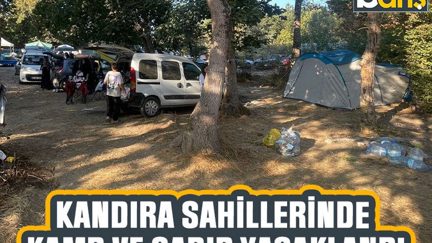 Kandıra sahillerinde kamp ve çadır yasaklandı