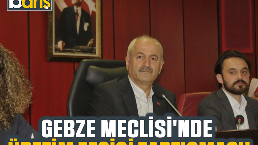 Gebze Meclisi'nde üretim tesisi tartışması!