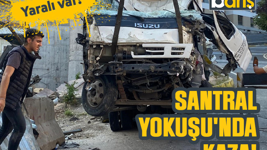 Santral Yokuşu'nda kaza! Yaralı var