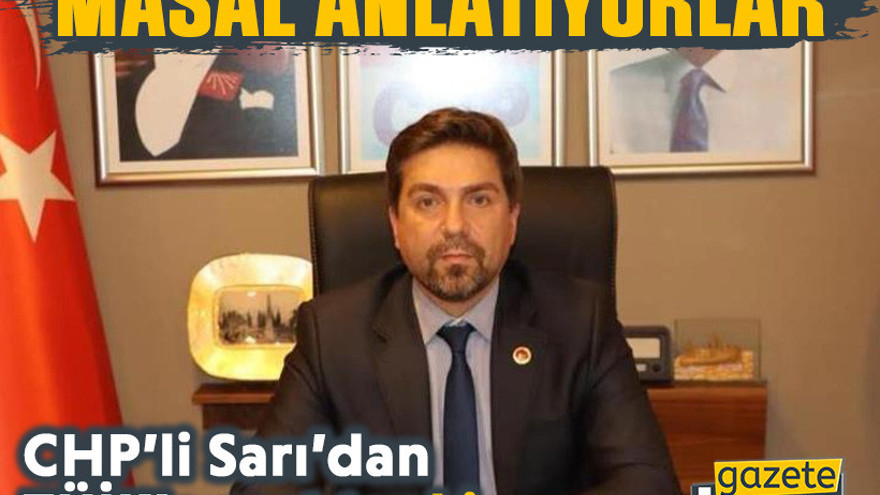 CHP’li Sarı’dan TÜİK’e sert tepki: “Masal Anlatıyorlar”