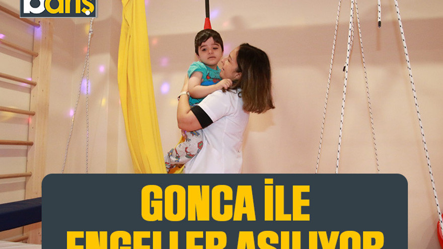 Gonca ile engeller aşılıyor