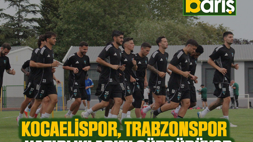 Kocaelispor, Trabzonspor hazırlıklarını sürdürüyor