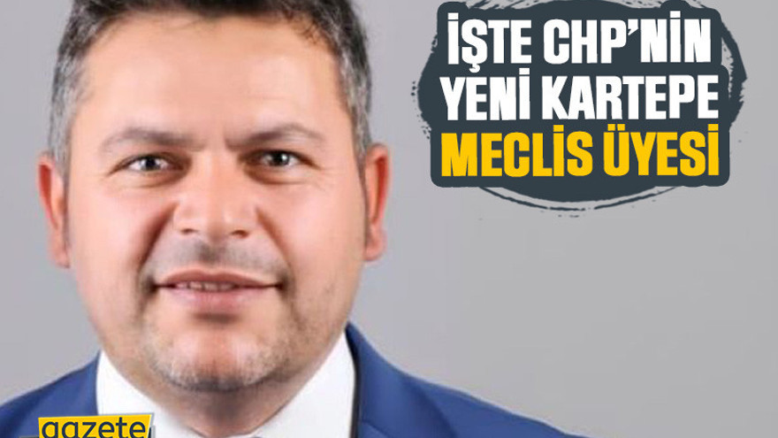 İşte CHP’nin yeni Kartepe Meclis Üyesi