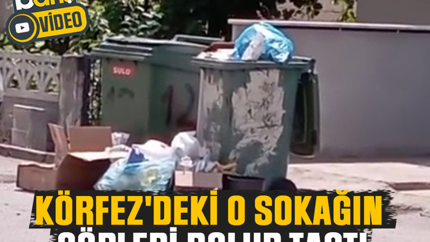 Körfez'deki o sokağın çöpleri dolup taştı