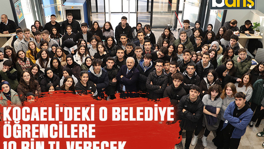 Kocaeli'deki o belediye öğrencilere 10 bin TL verecek