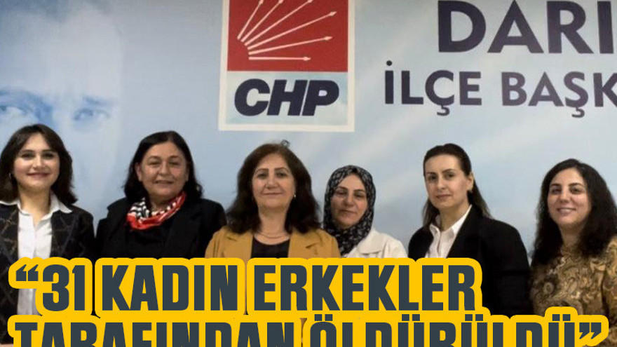 CHP’li Ekinci, “31 kadın erkekler tarafından öldürüldü”