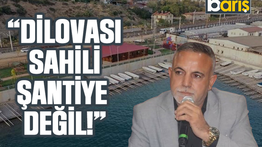 DEM Partili Gülek, “Dilovası sahili şantiye değil!”