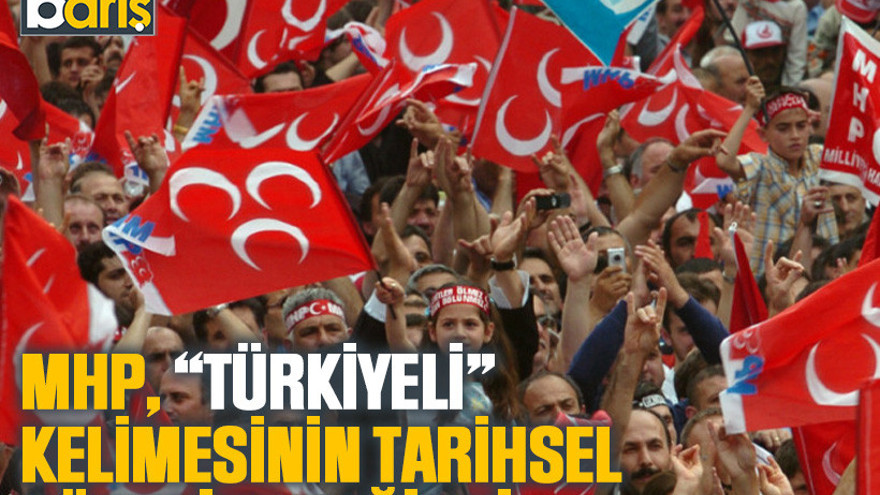 MHP “Türkiyeli” kelimesinin tarihsel sürecine değindi