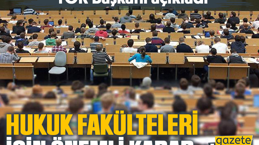 YÖK Başkanı açıkladı: Hukuk fakülteleri için önemli karar