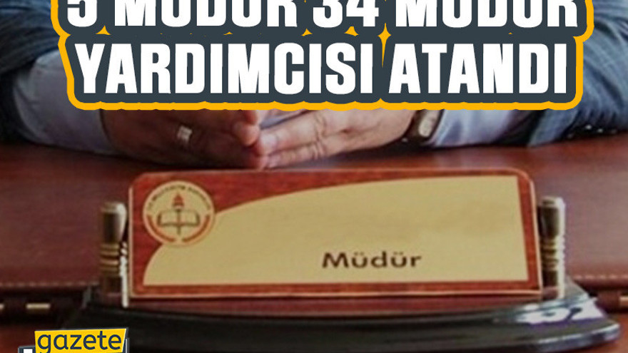 Kocaeli’de 5 müdür 34 müdür yardımcısı atandı