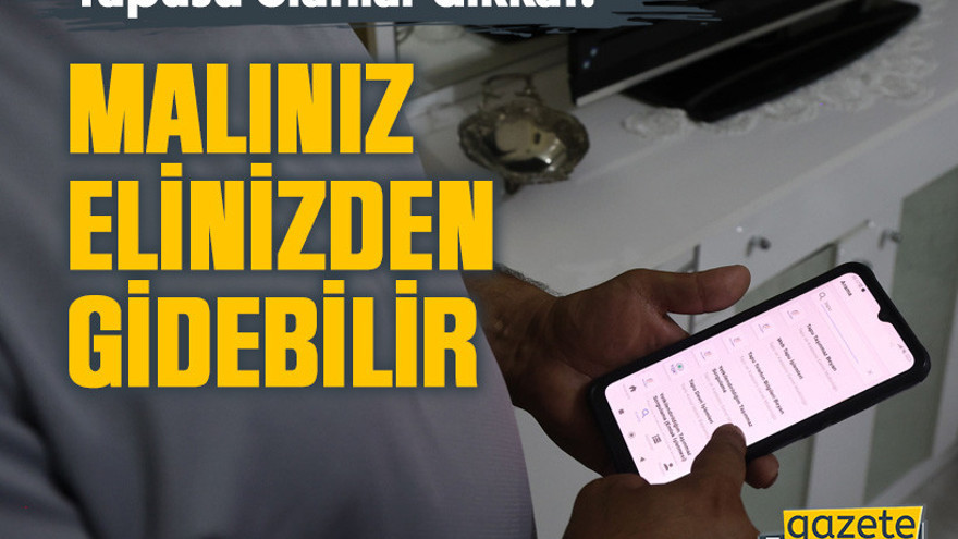 Tapusu olanlar dikkat! Malınız elinizden gidebilir