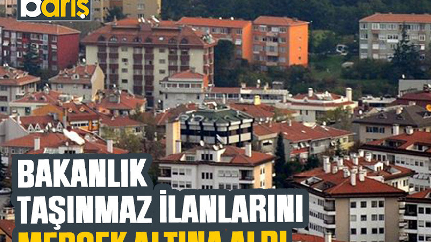 Bakanlık taşınmaz ilanlarını mercek altına aldı