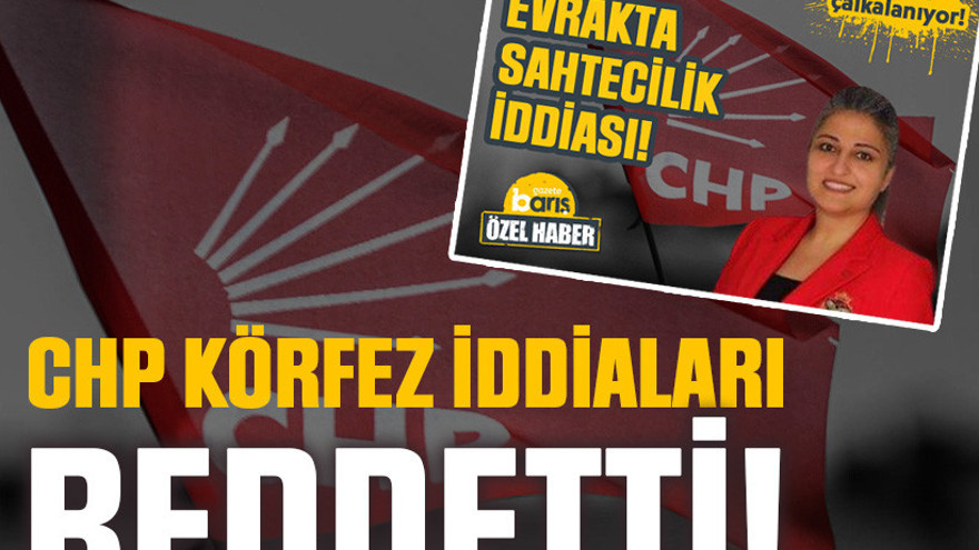 CHP Körfez iddiaları reddetti!